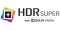 HDR SUPER with Dolby Vision