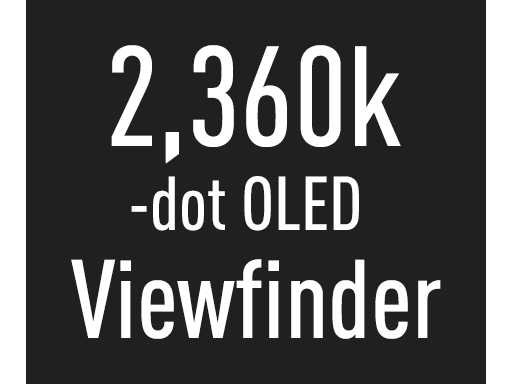 2360k-dot OLED Live View Finder