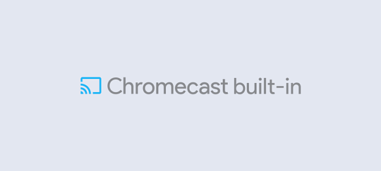 Chromecast built-in: Plays nice with your other devices